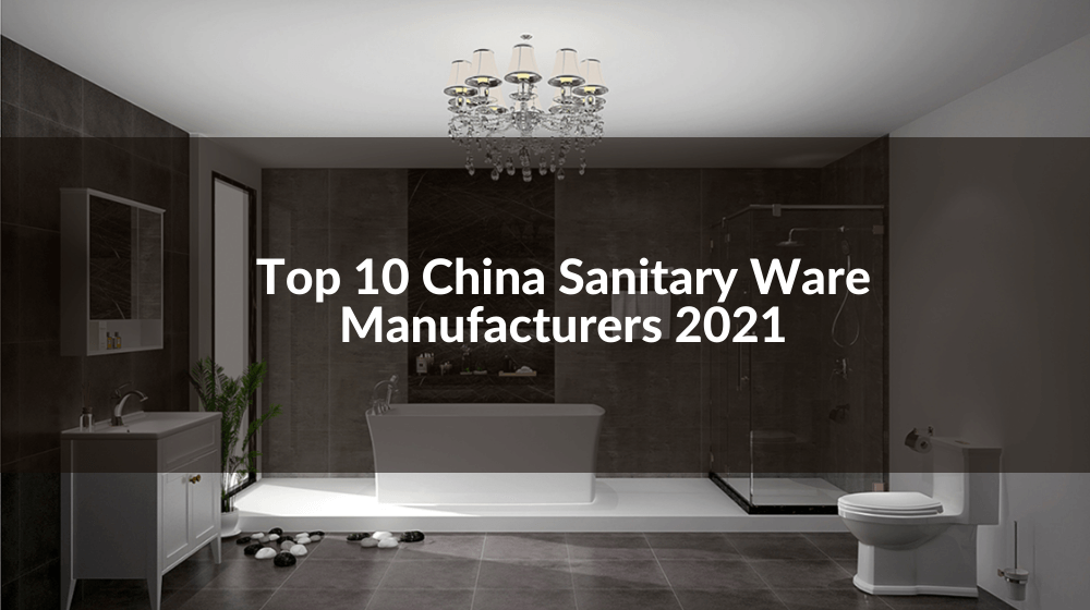 Top 10 China Sanitary Ware Manufacturers 2021 Munk - Best Bathroom Fittings Brands In India 2022
